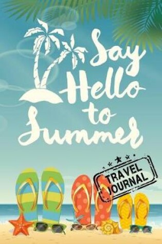 Cover of Say Hello To Summer Travel Journal