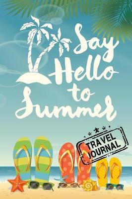 Book cover for Say Hello To Summer Travel Journal