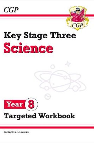 Cover of KS3 Science Year 8 Targeted Workbook (with answers)