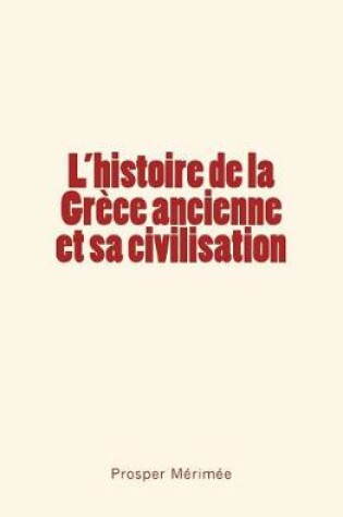 Cover of L'histoire de la Grece ancienne et sa civilisation