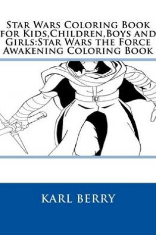 Cover of Star Wars Coloring Book for Kids, Children, Boys and Girls
