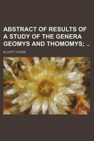 Cover of Abstract of Results of a Study of the Genera Geomys and Thomomys