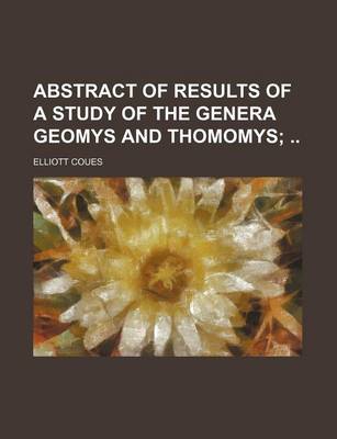 Book cover for Abstract of Results of a Study of the Genera Geomys and Thomomys