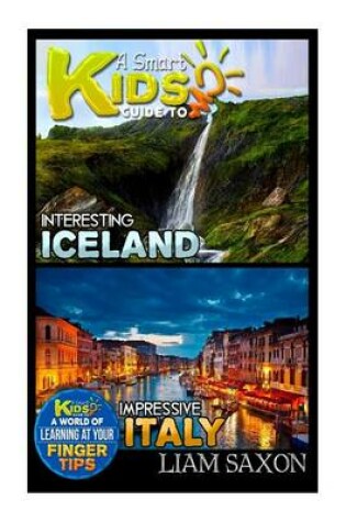 Cover of A Smart Kids Guide to Interesting Iceland and Impressive Italy