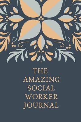 Book cover for The Amazing Social Worker Journal
