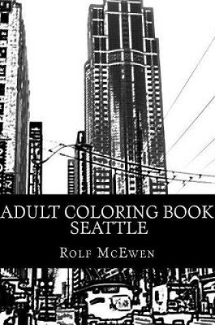 Cover of Adult Coloring Book: Seattle