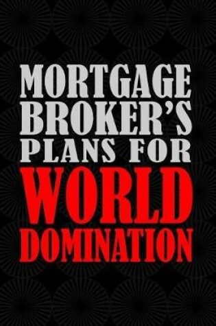 Cover of Mortgage Broker's Plans For World Domination