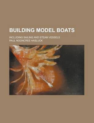 Book cover for Building Model Boats; Including Sailing and Steam Vessels