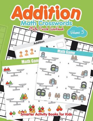 Book cover for Addition - Math Crosswords - Math Puzzle Workbook Volume 5