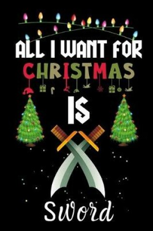 Cover of All I Want For Christmas Is Sword