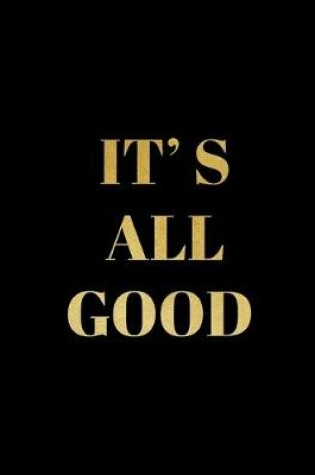 Cover of It's All Good