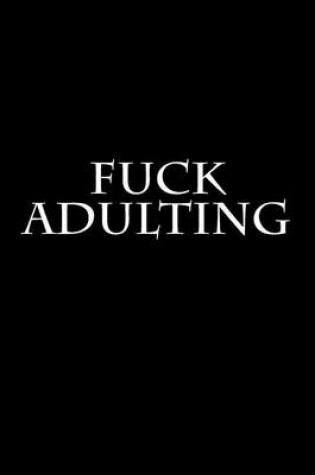 Cover of Fuck Adulting