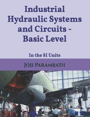 Cover of Industrial Hydraulic Systems and Circuits - Basic Level