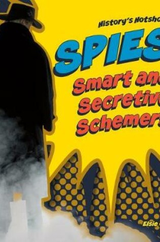 Cover of Spies! Smart and Secretive Schemers