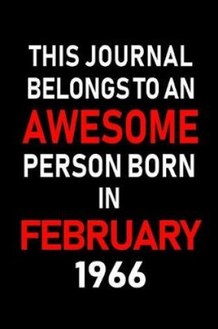 Cover of This Journal Belongs to an Awesome Person Born in February 1966