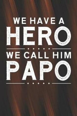 Cover of We Have A Hero We Call Him Papo