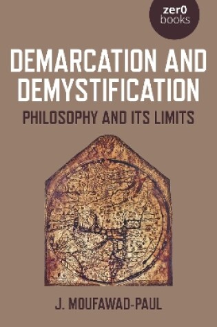 Cover of Demarcation and Demystification – Philosophy and its limits