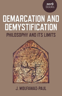 Book cover for Demarcation and Demystification – Philosophy and its limits