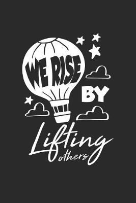 Book cover for We Rise By Lifting Others