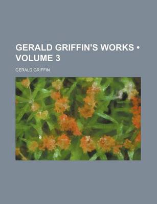 Book cover for Gerald Griffin's Works (Volume 3)