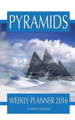 Book cover for Pyramids Weekly Planner 2016