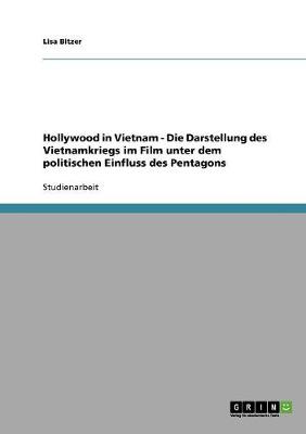 Book cover for Hollywood in Vietnam - Die Darstellung des Vietnamkriegs im Film unter dem politischen Einfluss des Pentagons