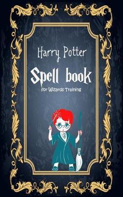 Book cover for Harry Potter Spell Book for Wizards Training