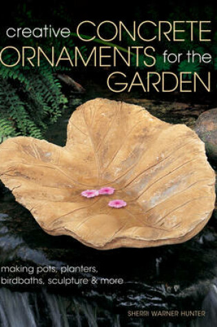 Cover of Creative Concrete Ornaments for the Garden