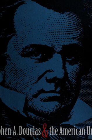 Cover of Stephen A. Douglas & the American Union