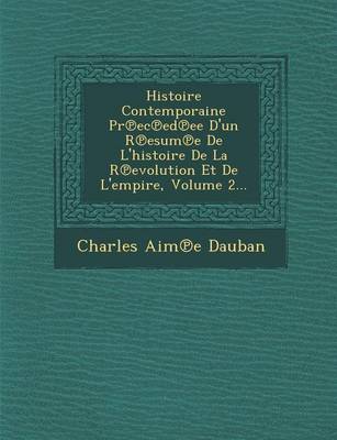 Book cover for Histoire Contemporaine PR EC Ed Ee D'Un R Esum E de L'Histoire de La R Evolution Et de L'Empire, Volume 2...