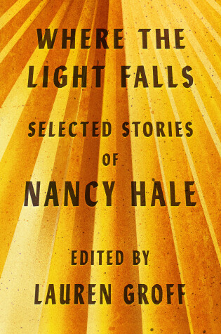 Cover of Where the Light Falls: Selected Stories of Nancy Hale
