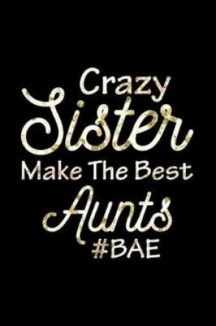 Cover of Crazy Sister Make The Best Aunts #BAE