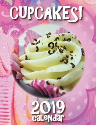 Book cover for Cupcakes! 2019 Calendar (UK Edition)