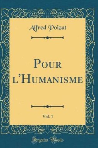 Cover of Pour l'Humanisme, Vol. 1 (Classic Reprint)