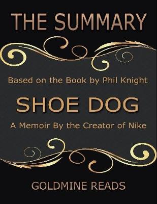 Book cover for The Summary of Shoe Dog: A Memoir By the Creator of Nike: Based on the Book by Phil Knight