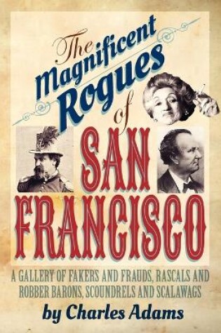 Cover of The Magnificent Rogues of San Francisco