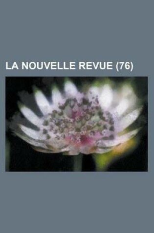 Cover of La Nouvelle Revue (76 )