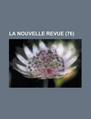 Book cover for La Nouvelle Revue (76 )