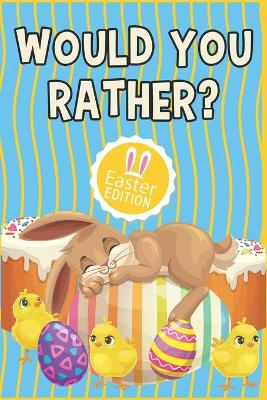 Book cover for Would You Rather? - Easter Edition