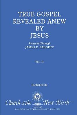 Book cover for True Gospel Revealed Anew by Jesus, Volume II