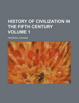 Book cover for History of Civilization in the Fifth Century Volume 1