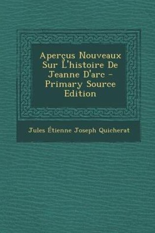 Cover of Apercus Nouveaux Sur L'Histoire de Jeanne D'Arc