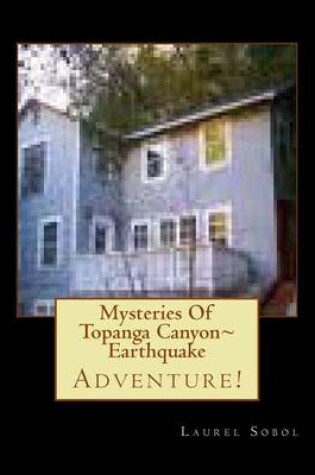 Cover of Mysteries Of Topanga Canyon Earthquake