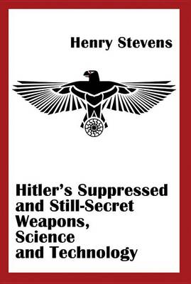 Book cover for Hitler's Suppressed and Still-Secret Weapons