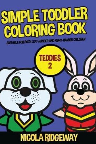 Cover of Simple Toddler Coloring Book (Teddies 2)