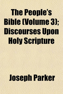 Book cover for The People's Bible (Volume 3); Discourses Upon Holy Scripture