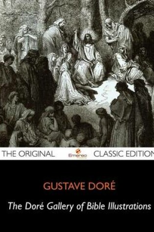 Cover of The Dor Gallery of Bible Illustrations - The Original Classic Edition