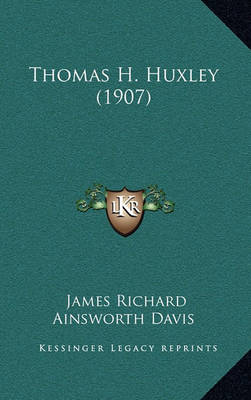 Book cover for Thomas H. Huxley (1907)