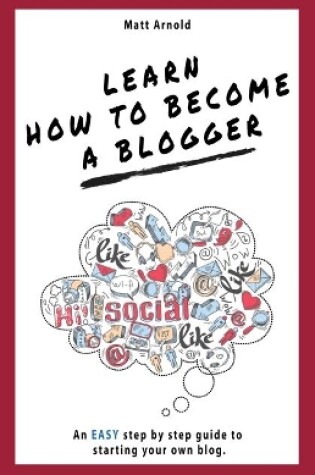 Cover of Learn how to become a Blogger