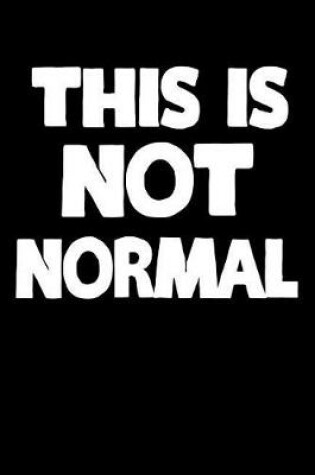 Cover of This Is Not Normal